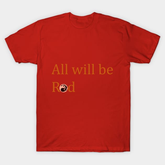 All will be Red T-Shirt by Apfel 